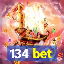 134 bet